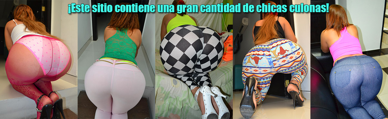 ¡Este sitio contiene una gran cantidad de chicas culonas! ¡Este sitio contiene una gran cantidad de chicas culonas!