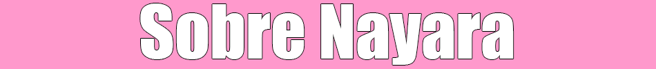 Sobre Nayara