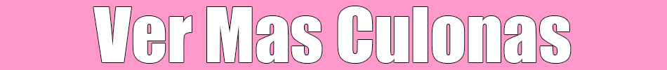 Ver Mas Culonas